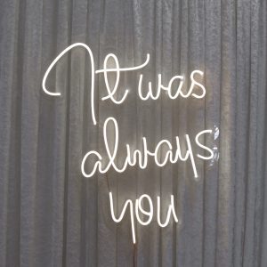 It Was You Neon Sign